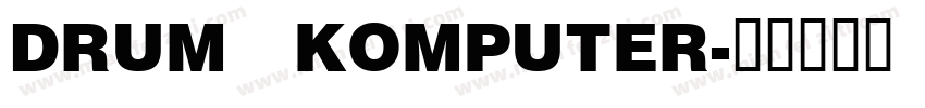 Drum Komputer字体转换